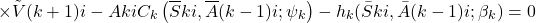 \[\times { \tilde{V}{(k+1) i} - A{k i} C_k \left( \overline{S}{k i}, \overline{A}{(k-1) i}; \psi_k \right)- h_k ( \bar{S}{k i}, \bar{A}{(k-1) i}; \beta_k ) } = 0\]