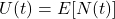 U(t) = E[N(t)]