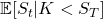 \mathbb{E}[S_t | K < S_T]