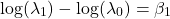 \[\log(\lambda_1) - \log(\lambda_0) = \beta_1\]