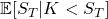 \mathbb{E}[S_T | K < S_T]