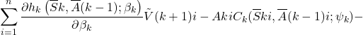 \[\sum_{i=1}^{n} \frac{\partial h_k \left( \overline{S}{k}, \overline{A}{(k-1)}; \beta_k \right)}{\partial \beta_k} { \tilde{V}{(k+1) i} - A{k i} C_k ( \overline{S}{k i}, \overline{A}{(k-1) i}; \psi_k ) -\]