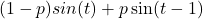 (1-p)sin(t) + p \sin(t -1)