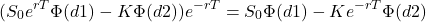 \[(S_0 e^{rT}\Phi(d1)} - K\Phi(d2))e^{-rT} = S_0 \Phi(d1) - Ke^{-rT}\Phi(d2)\]